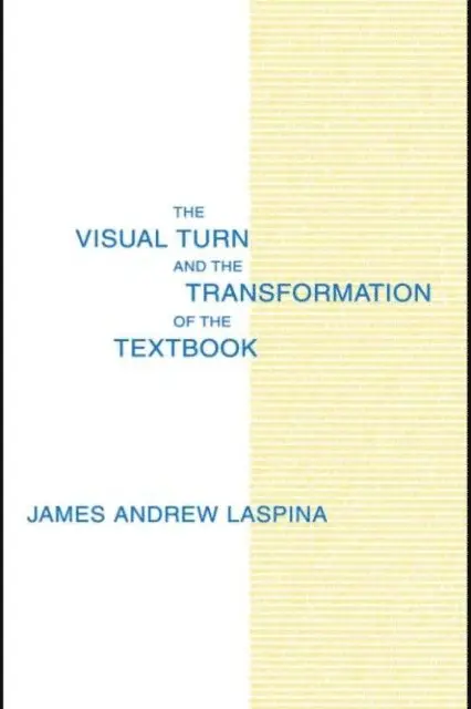 James A. LaSpina - Visual Turn and the Transformation of the Textbook, E-bok. Tillgänglighet: Lägg i varukorg