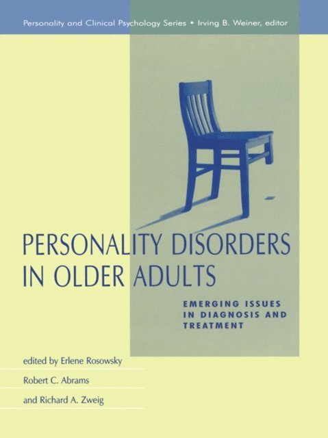 Richard A. Zweig, Robert C. Abrams, Erlene Rosowsky - Personality Disorders in Older Adults, E-bok