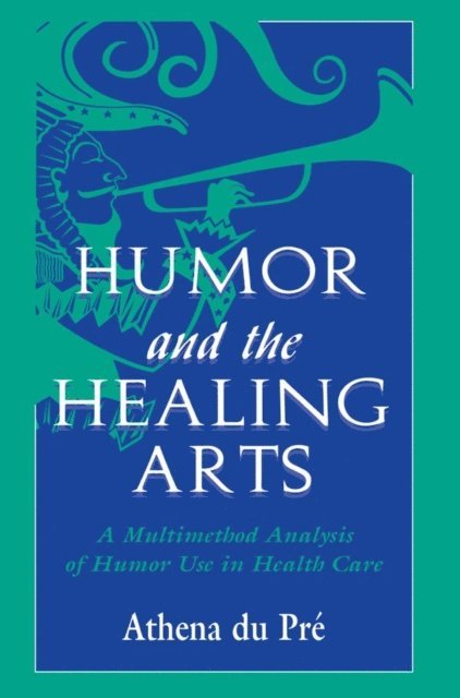 Athena du Pre - Humor and the Healing Arts, E-bok