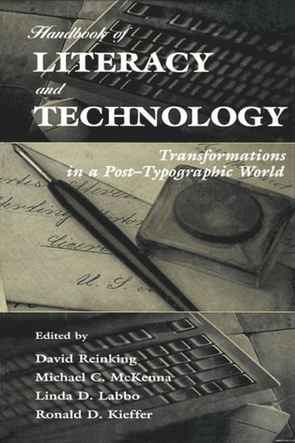 Ronald D. Kieffer, Linda D. Labbo, Michael C. McKenna, David Reinking - Handbook of Literacy and Technology, E-bok