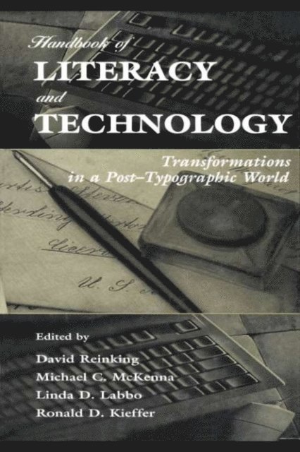 Ronald D. Kieffer, Linda D. Labbo, Michael C. McKenna, David Reinking - Handbook of Literacy and Technology, E-bok