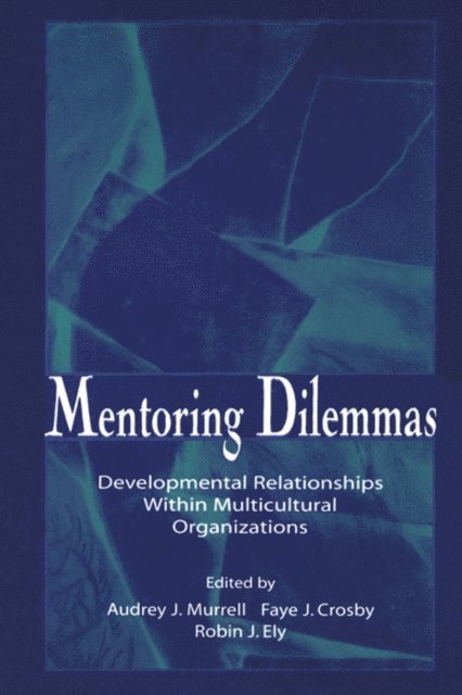 Robin J. Ely, Faye J. Crosby, Audrey J. Murrell - Mentoring Dilemmas, E-bok