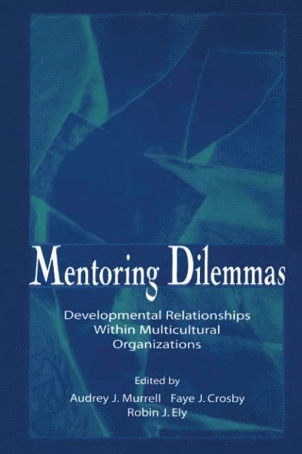 Robin J. Ely, Faye J. Crosby, Audrey J. Murrell - Mentoring Dilemmas, E-bok