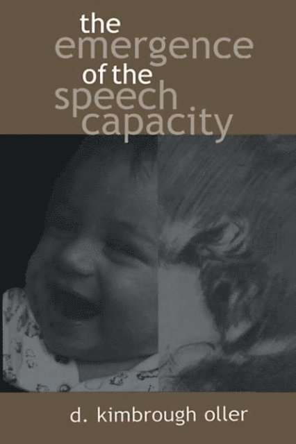D. Kimbrough Oller - Emergence of the Speech Capacity, E-bok