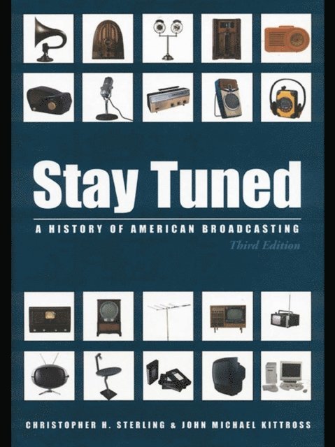 John Michael Kittross, Christopher Sterling - Stay Tuned, E-bok