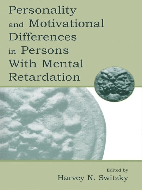 Harvey N. Switzky - Personality and Motivational Differences in Persons With Mental Retardation, E-bok