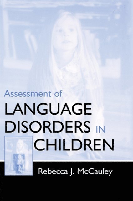 Rebecca J. McCauley - Assessment of Language Disorders in Children, E-bok