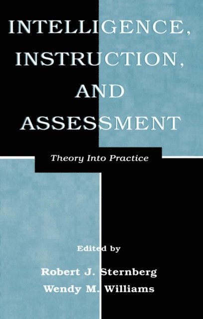 Wendy M. Williams, Robert J. Sternberg - Intelligence, Instruction, and Assessment, E-bok