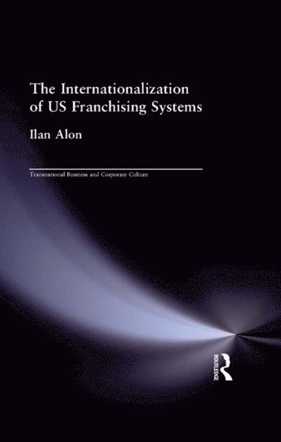 Ilan Alon - Internationalization of US Franchising Systems, E-bok