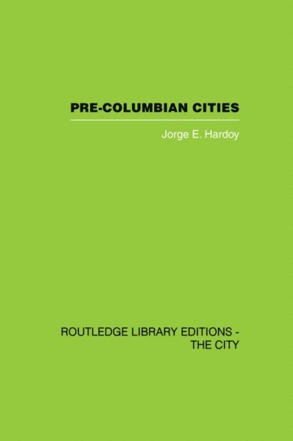 Jorge Enrique Hardoy - Pre-Colombian Cities, E-bok