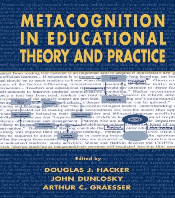 Arthur C. Graesser, John Dunlosky, Douglas J. Hacker - Metacognition in Educational Theory and Practice, E-bok