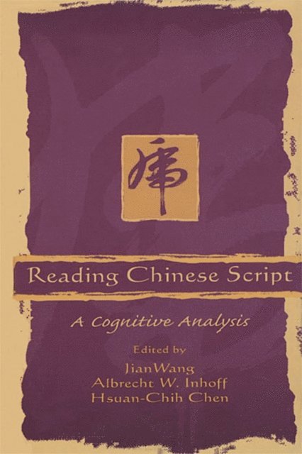 Albrecht Inhoff, Ralph Radach, Hsuan-Chih Chen, Jian Wang - Reading Chinese Script, E-bok