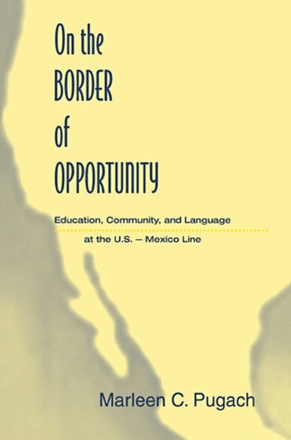 Marleen C. Pugach - On the Border of Opportunity, E-bok