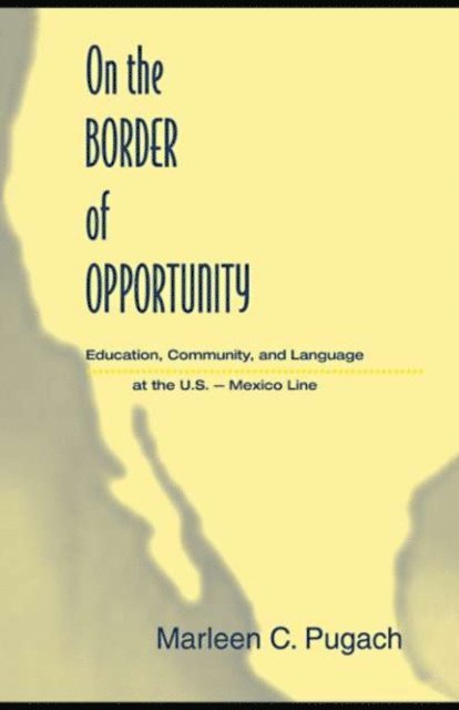 Marleen C. Pugach - On the Border of Opportunity, E-bok