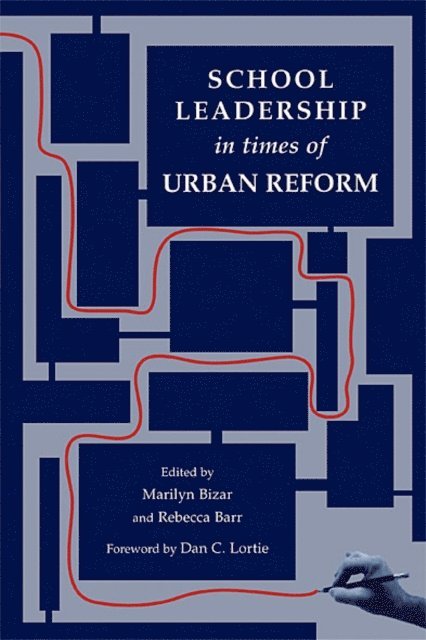 Marilyn Bizar - School Leadership in Times of Urban Reform, E-bok