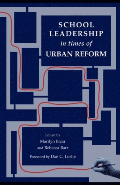 Marilyn Bizar - School Leadership in Times of Urban Reform, E-bok