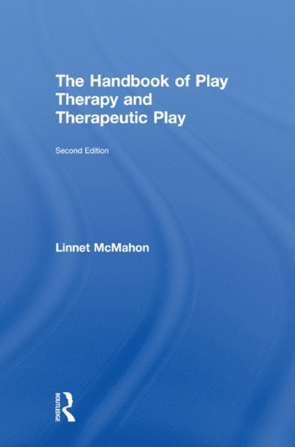 Linnet McMahon - Handbook of Play Therapy and Therapeutic Play, E-bok