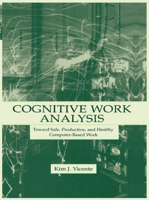 Kim J. Vicente - Cognitive Work Analysis, E-bok