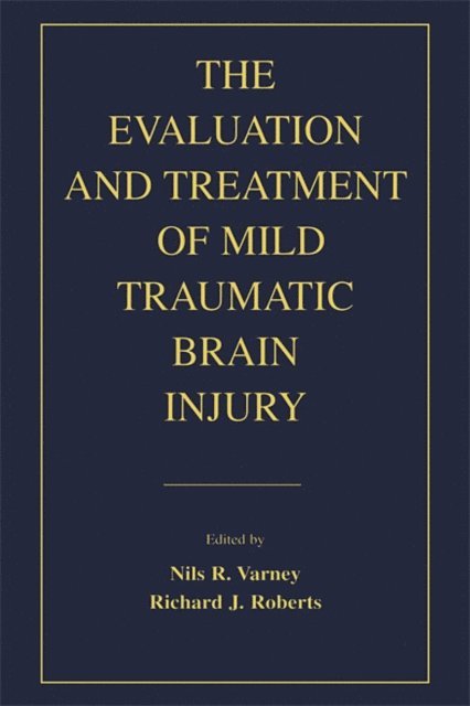 Richard J. Roberts, Nils R. Varney - Evaluation and Treatment of Mild Traumatic Brain Injury, E-bok