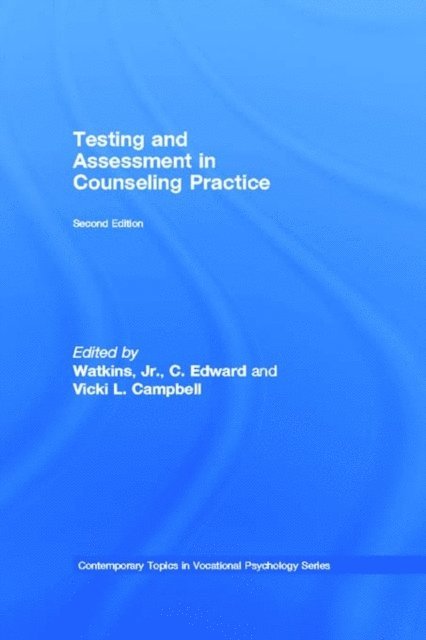 Vicki L. Campbell, Jr. C. Edward Watkins - Testing and Assessment in Counseling Practice, E-bok