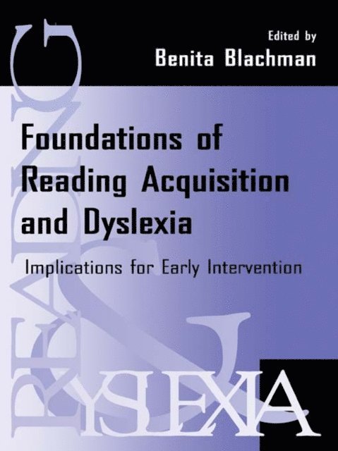 Benita A. Blachman - Foundations of Reading Acquisition and Dyslexia, E-bok