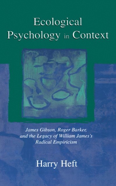 Harry Heft - Ecological Psychology in Context, E-bok