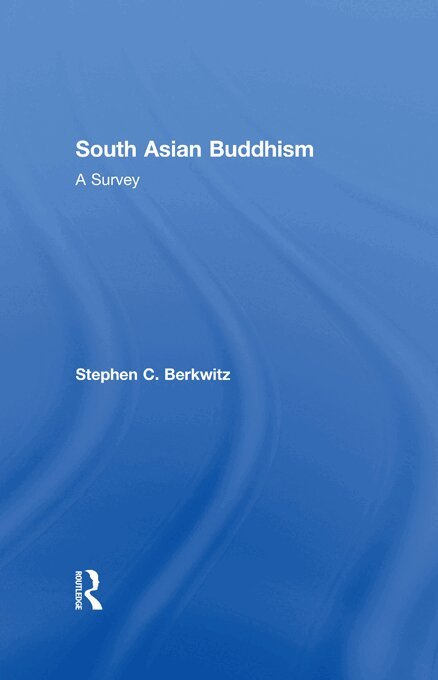 Stephen C. Berkwitz - South Asian Buddhism, E-bok