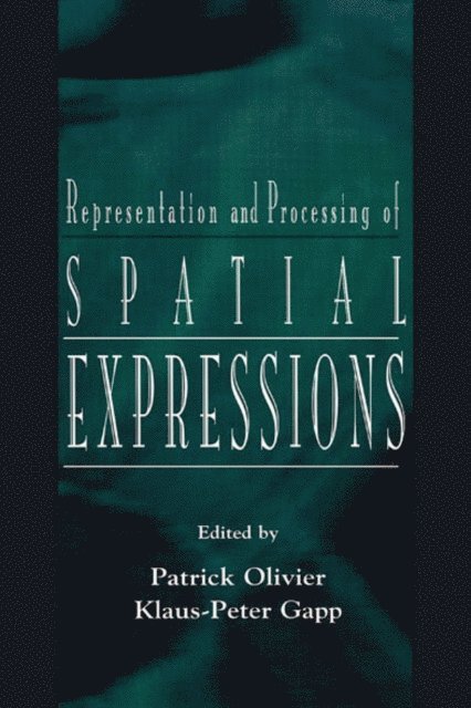 Klaus-Peter Gapp, Patrick Olivier - Representation and Processing of Spatial Expressions, E-bok