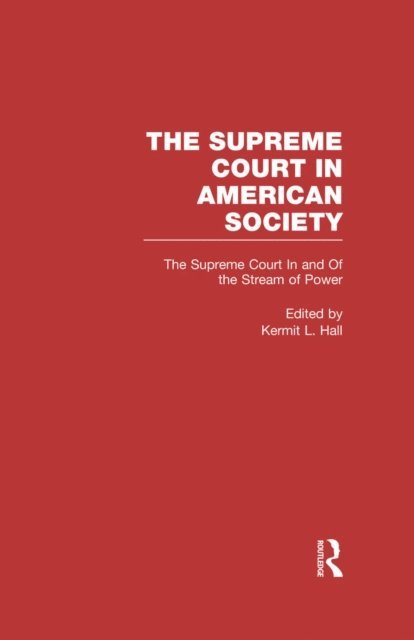 Kermit L. Hall - Supreme Court In and Out of the Stream of History, E-bok