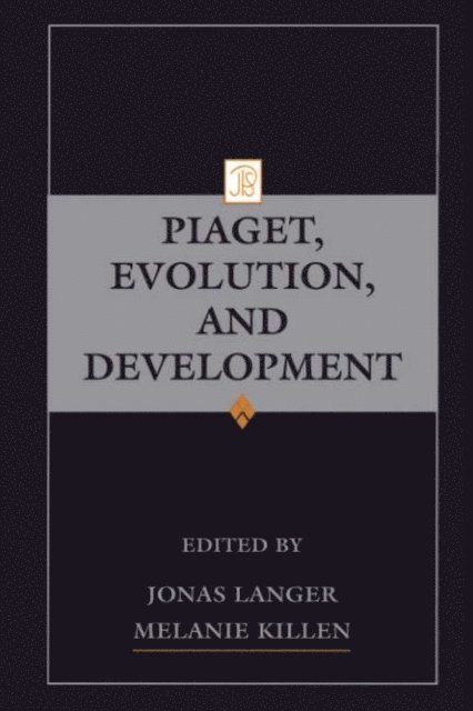 Melanie Killen, Jonas Langer - Piaget, Evolution, and Development, E-bok