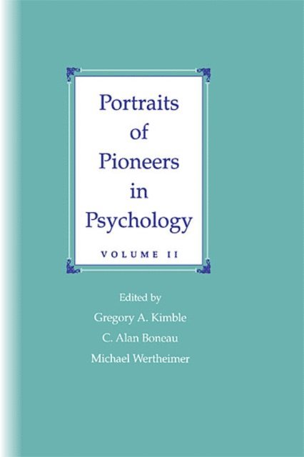 Michael Wertheimer, C. Alan Boneau, Gregory A. Kimble - Portraits of Pioneers in Psychology, E-bok