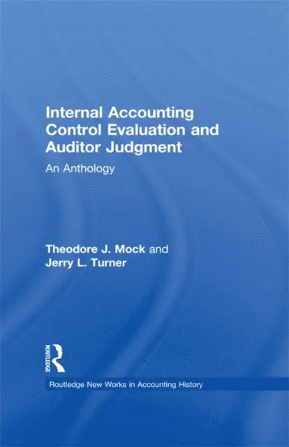 Jerry L. Turner, Theodore J. Mock - Internal Accounting Control Evaluation and Auditor Judgement, E-bok. Tillgänglighet: Lägg i varukorg