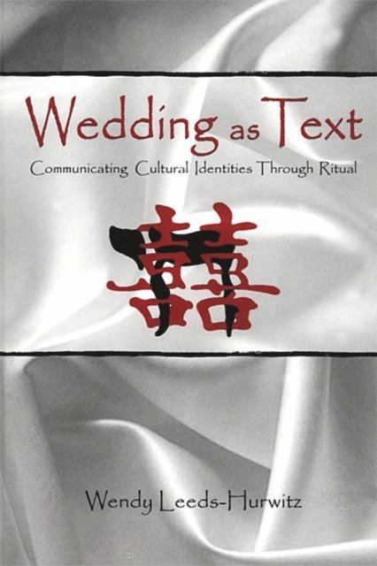 Wendy Leeds-Hurwitz - Wedding as Text, E-bok