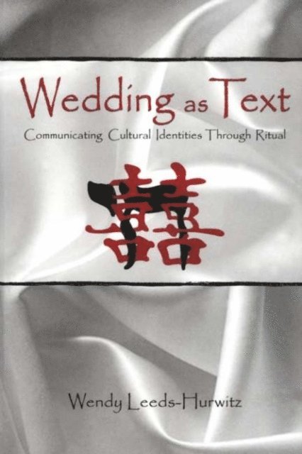 Wendy Leeds-Hurwitz - Wedding as Text, E-bok