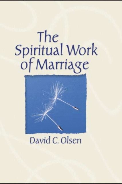 David C. Olsen - Spiritual Work of Marriage, E-bok