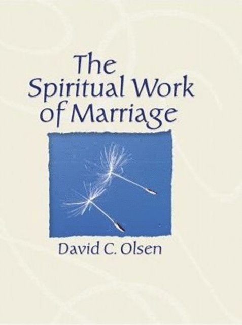 David C. Olsen - Spiritual Work of Marriage, E-bok