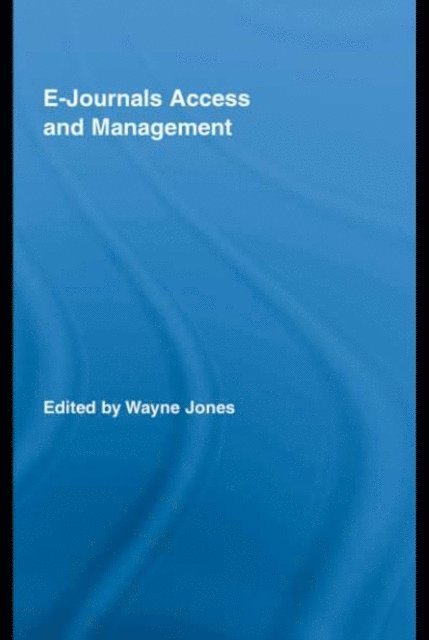 Wayne Jones - E-Journals Access and Management, E-bok