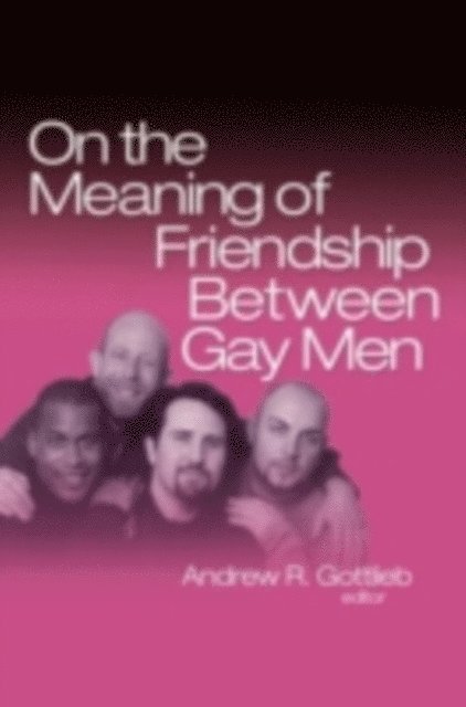 Andrew R. Gottlieb - On the Meaning of Friendship Between Gay Men, E-bok