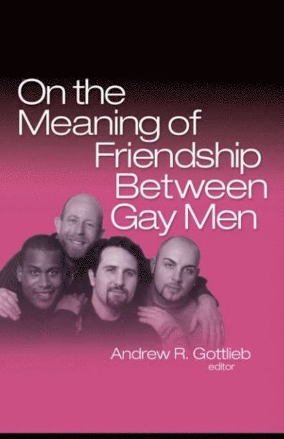 Andrew R. Gottlieb - On the Meaning of Friendship Between Gay Men, E-bok