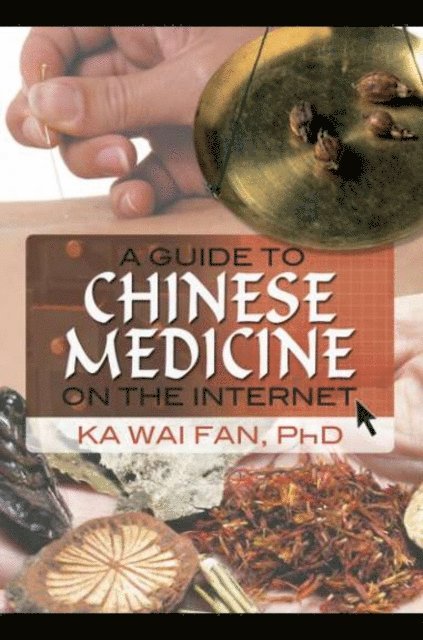 Ka Wai Fan - Guide to Chinese Medicine on the Internet, E-bok