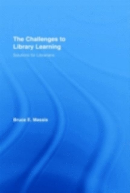 Bruce E. Massis - Challenges to Library Learning, E-bok