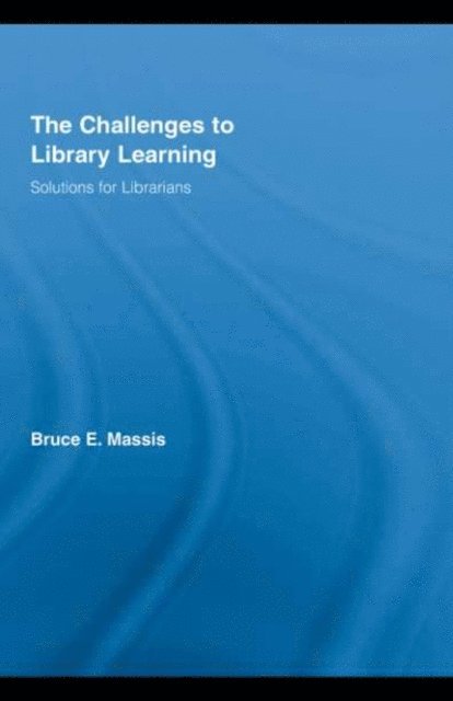Bruce E. Massis - Challenges to Library Learning, E-bok