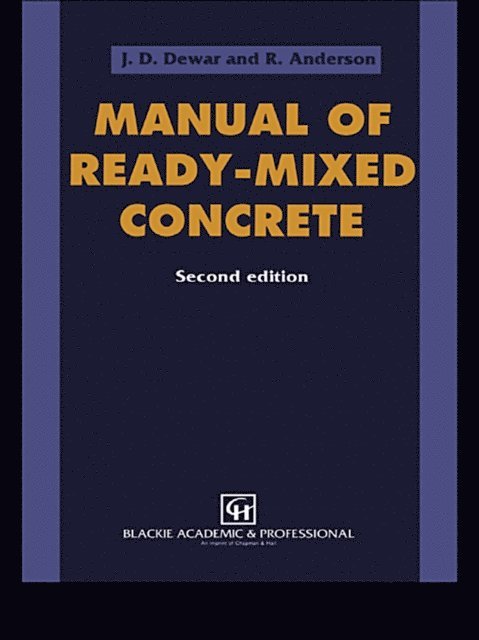 Ian Treasaden, Heather McKee, J D Dewar, R Anderson - Manual of Ready-Mixed Concrete, E-bok