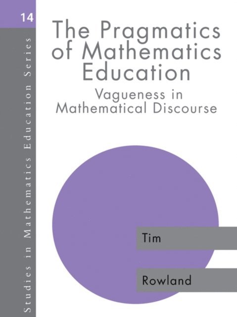 Tim Rowland - Pragmatics of Mathematics Education, E-bok