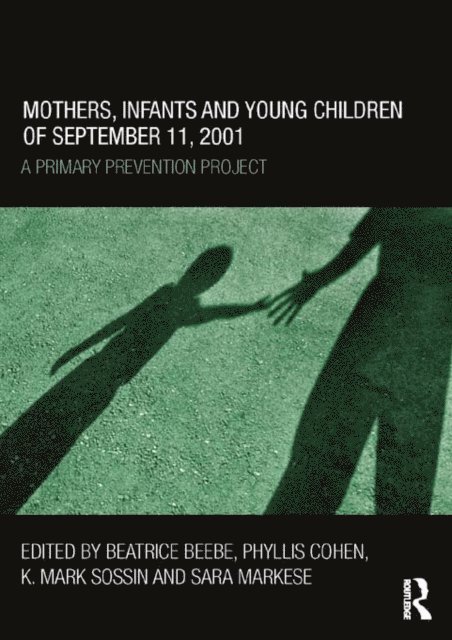 Sara Markese, K. Mark Sossin, Phyllis Cohen, Beatrice Beebe - Mothers, Infants and Young Children of September 11, 2001, E-bok