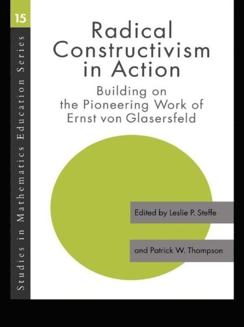 Patrick W. Thompson, Leslie P. Steffe - Radical Constructivism in Action, E-bok