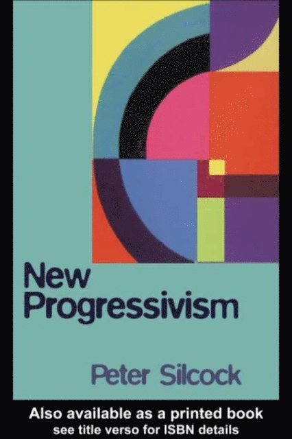 Peter Silcock - New Progressivism, E-bok