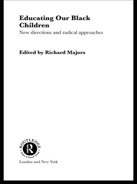 Richard Majors - Educating Our Black Children, E-bok