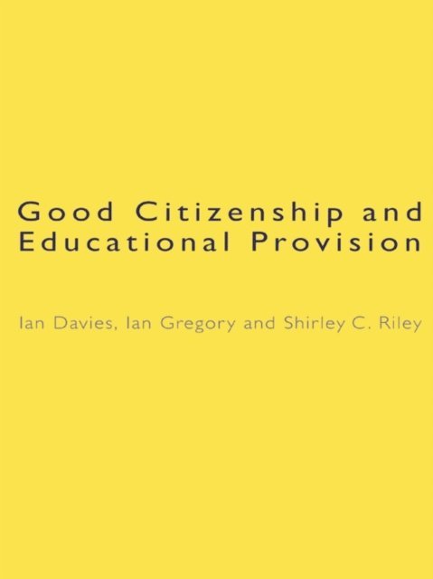 Shirley Riley, Ian Gregory, Ian Davies - Good Citizenship and Educational Provision, E-bok