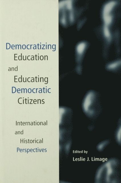 Leslie J. Limage - Democratizing Education and Educating Democratic Citizens, E-bok